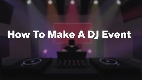 How To Make A DJ Event In Roblox Studio