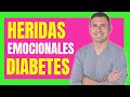 Cómo Sanar las HERIDAS EMOCIONALES que provocan DIABETES ✅