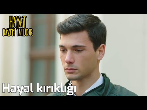 Hayal Kırıklığı | Hayat Bazen Tatlıdır