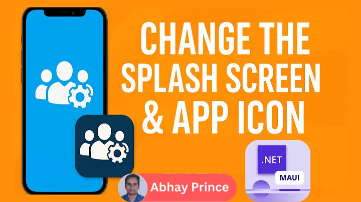 How to Change the Splash Screen and App Icon in .NET MAUI by Abhay Prince