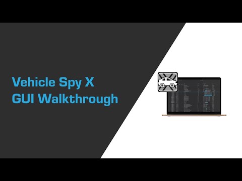 Vehicle Spy X Graphical User Interface (GUI) Walkthrough