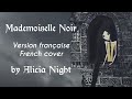 Mademoiselle Noir Version Française French Cover By Alicia Night