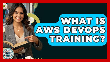 What Is AWS DevOps Training? - Learn As An Adult