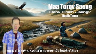 Maa Torqv Saeng Daaih Tengx Ninh Dorn Caux Juv Yiem | Iu Mien Story 5/7/2024