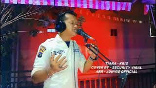 Tiara - Rock Version - Kris | Cover by - Security Viral | Arr Musik Junvio Official 