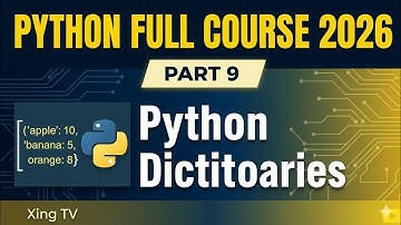 Python Full Course 2026 – Part 9 | Python Dictionaries | Xing TV