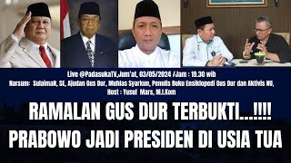 Live: Ramalan Gus Dur Terbukti...‼️ Prabowo Jadi Presiden di Usia Tua