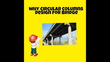 Why circular columns design for bridge