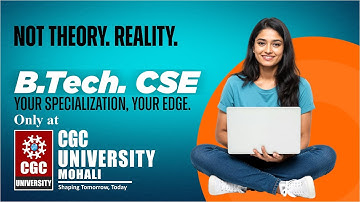 B.Tech CSE at CGC University Mohali | AI, Data Science, Cybersecurity & More #cgcuniversitymohali