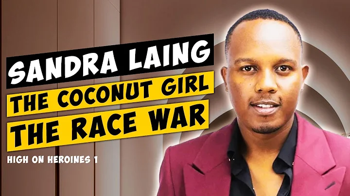 High on Heroines 1 Ep2 - Sandra Laing (The Coconut...