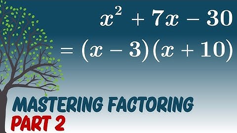 Mastering Factoring | Part 2