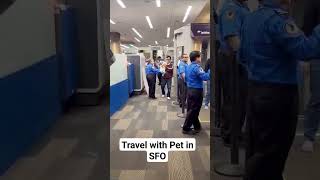Travel with Pet pass TSA in SFO