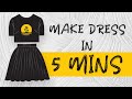 Make Dress in 5 mins