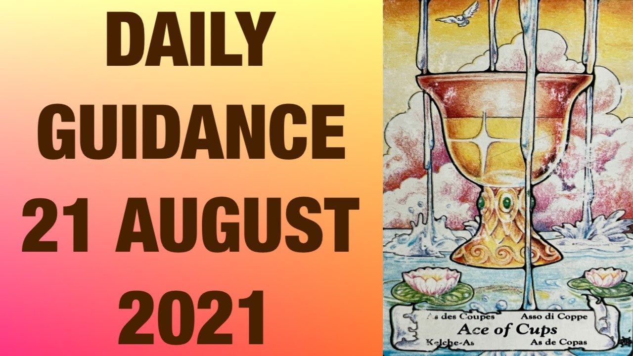Daily Tarot Reading / Angel / Spirit Messages for 21 AUGUST 2021 ❤️  See helpful videos below too