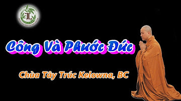 Công Và Phước Đức - Thầy Thích Pháp Hòa (Chùa Tây Trúc,Kelowna,BC 21.5.2022)