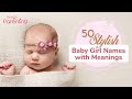 50 Stylish Baby Girl Names With Meanings