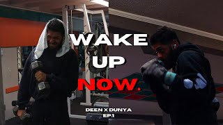 "you died yesterday and you will die after today." // Deen X Dunya EP.1