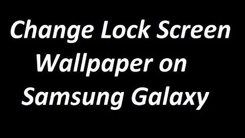 How to Change Lock Screen Wall Paper on Galaxy S3