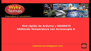 Arduino  Nano y Módulo  Max6675 Test rápido de Temperatura