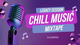 LEGACY SESSIONS MIXTAPE CHILLS OF 2026