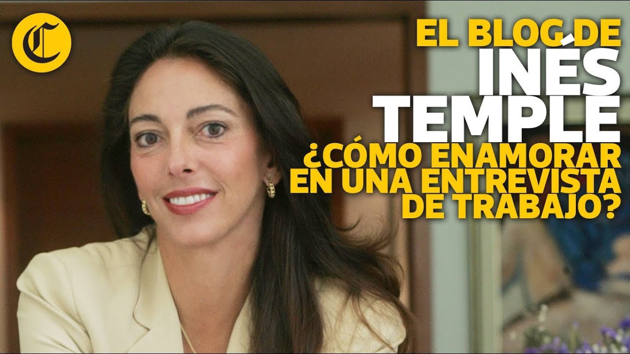 ¿Cómo enamorar en una entrevista de trabajo? - Inés Temple