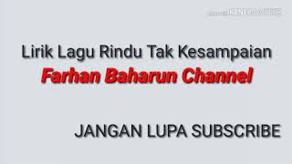 Video thumbnail of "Lirik Lagu Rindu Tak Kesampaian Official Lirikk Video"