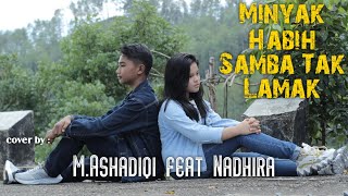 Minyak Habih Samba Tak Lamak Versi Kids Cover By Mashadiqi Ft Nadhira