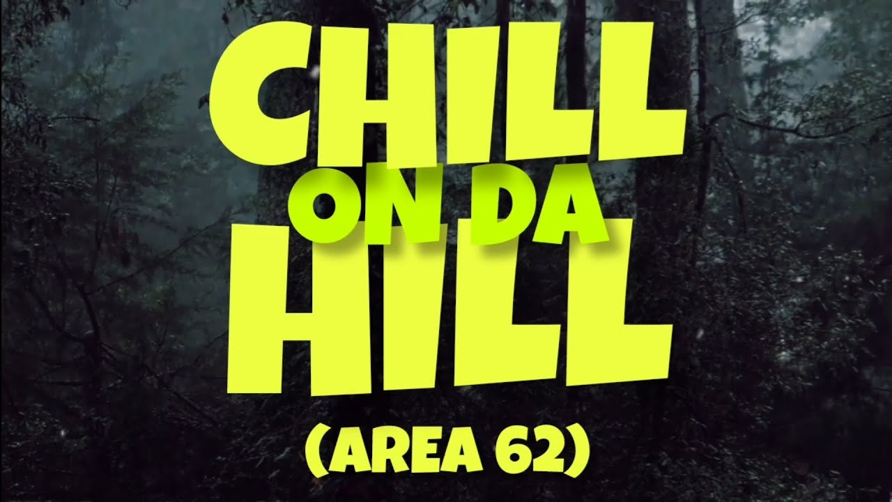 AREA 62 - CHILL ON DA HILL