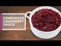 How to Make Cranberry Sauce | Holiday Dinner Recipes