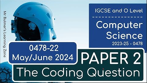 IGCSE Computer Science 0478-22 - Paper 2 - 15 MARK FINAL PSEUDOCODE QUESTION - MAY/JUNE 2024