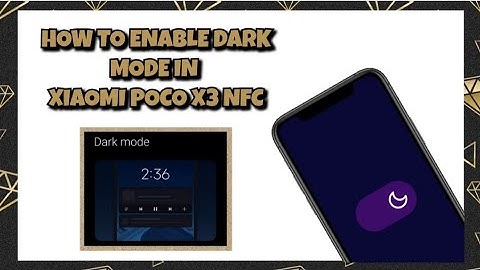How To Enable Dark Mode in Xiaomi Poco X3 NFC
