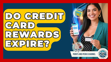 Do Credit Card Rewards Expire? | Points and Perks Channel News