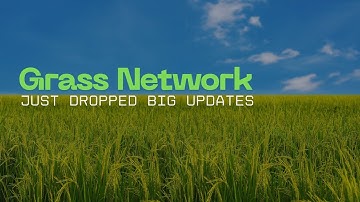 Grass Network | Just dropped big updates!