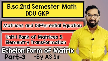 B.sc.2nd Semester Math | Matrices and Differential Equation | Echelon Form of Matrix ddu gkp Part-3