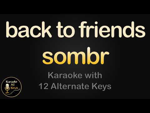 Video thumbnail for sombr - back to friends Karaoke Instrumental Lower Higher Female &