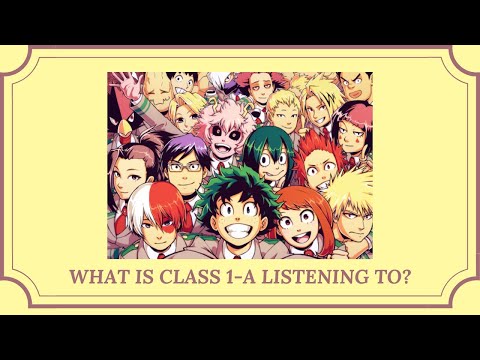 what is Class 1-A listening to?, a BNHA playlist | [1/4]