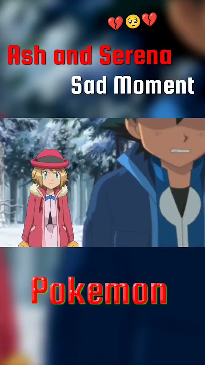 Ash and Serena sad moment Pokemon journey #shorts #pokemon