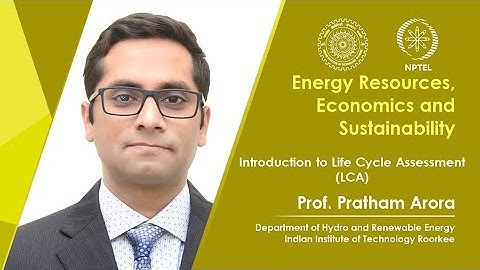 Lecture 33 - Introduction to Life Cycle Assessment (LCA)