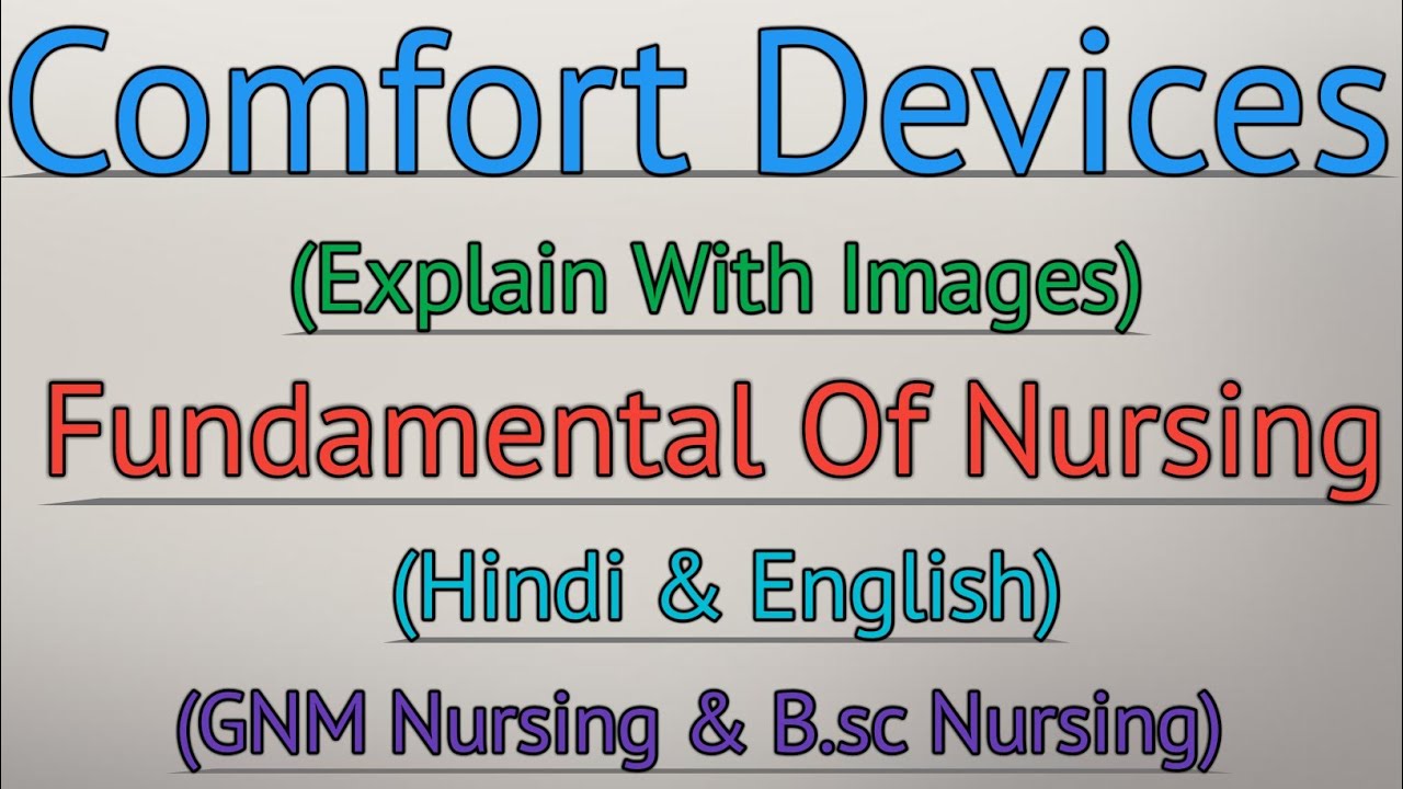 Comfort Devices Fundamental Of Nursing Comfort Devices In Nursing
