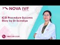 Icsi procedure success story of dr scindiya  fertility specialist  nova ivf madurai