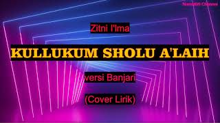 Kullukum Sholu A'laih Versi Banjari by Zitni I'lma (Cover Lirik)