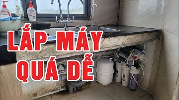 A-Z Chi tiết cách lắp máy lọc nước âm chậu rửa chén, máy lọc nước không tủ quá dể xem là lắp được