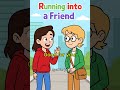 Running into a friend | English Every Day | Lesson 4