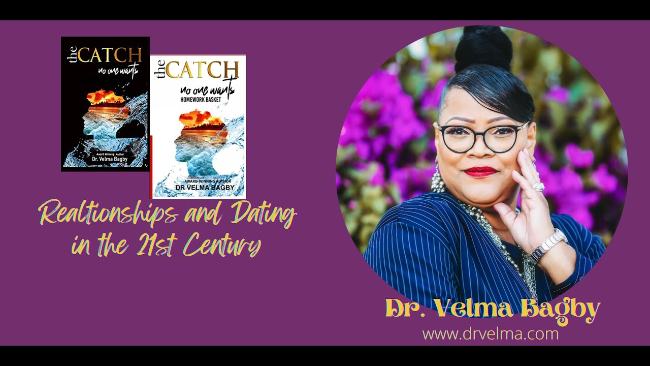 Relationships and Dating in the 21st Century with Dr Velma Bagby YouTube