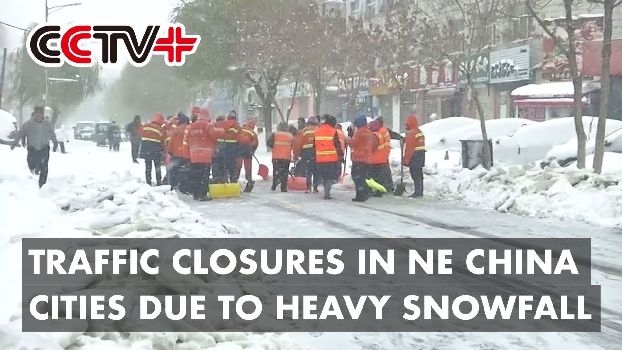 Traffic Closures in Force in NE China Cities Due to Heavy Snowfall with Barriers Removal Underway