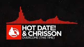 [DnB] - Hot Date! & Chrisson - Overcome (This Time)
