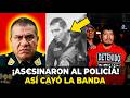 ARRIOLA EXPONE la BANDA que AS€SINÓ al POLICÍA MAICOL y ROBÓ ORO en la COSTA VERDE: CORONEL HERIDO
