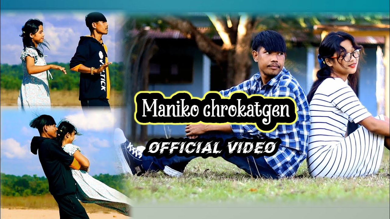 MANIKO Chrokatgen  Official video  CheSrang Sangma ft Silbera