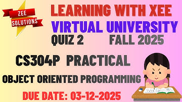 CS304P Object Oriented Programming Practical Graded Quiz 2 Fall 2025 Virtual University of Pakistan