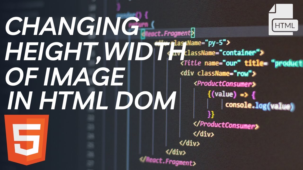 Changing Height and Width of Image in HTML DOM | HTML Complete Course ...